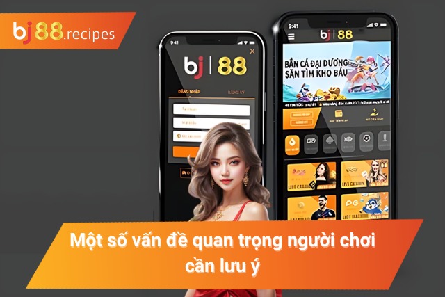 CÁCH TẢI APP BJ88 Lưu ý trong cách tải app BJ88
