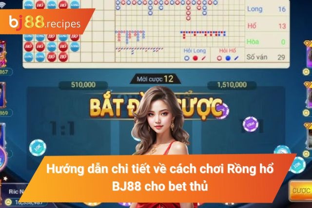 Rồng Hổ BJ88 Mang Đến Đẳng Cấp Giải Trí Dành Cho Mọi Bet Thủ Luật chơi và các quy tắc của rồng hổ