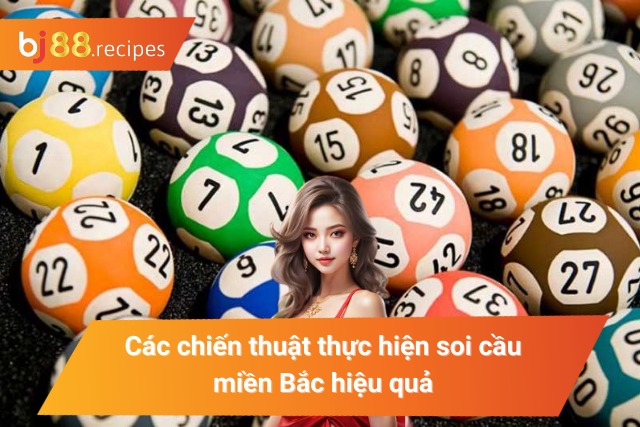 Xổ Số Miền Bắc - Tham gia ngay đặt ngay để trúng lớn Chiến lược soi cầu miền Bắc hiệu quả