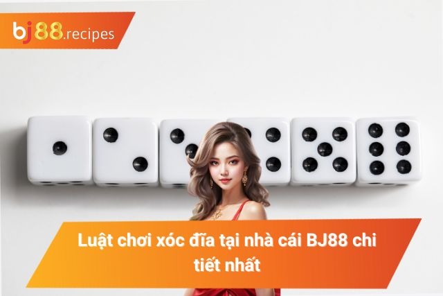 Xóc Đĩa BJ88 Trải Nghiệm Hình Thức Giải Trí Đỉnh Cao Nhất Luật chơi xóc đĩa cơ bản cần nắm từ tân thủ